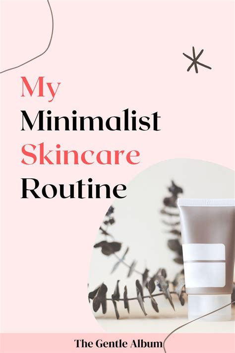 My Minimalist Skincare Routine 3 Step Minimalist Skincare Skin