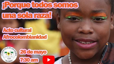 Conmemoración Día De La Afrocolombianidad Youtube