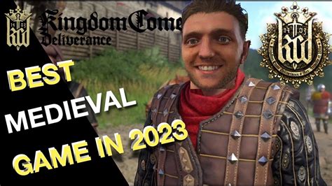 Kingdom Come Deliverance Is Still The Best Medieval Game In 2023 Youtube