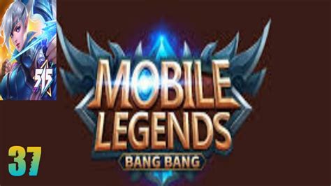 Mobile Legend Bang Bang Gameplay 37 Youtube