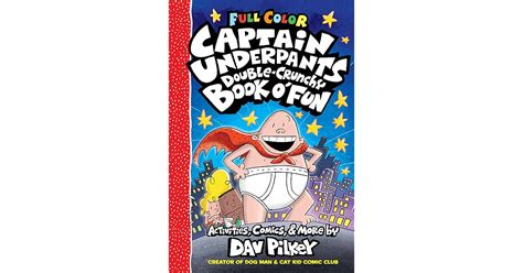 The Captain Underpants Double Crunchy Book O Fun Color Edition By Dav Pilkey