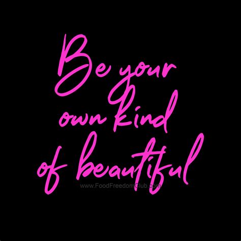 Be Your Own Kind Of Beautiful Food Freedom Club Be Your Own Kind