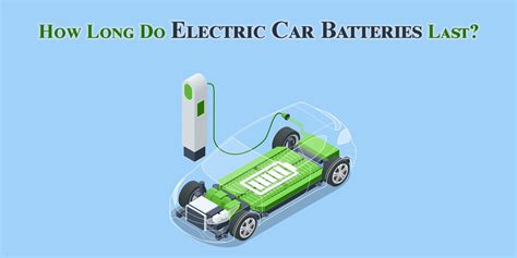 How Long Do Electric Car Batteries Last Nadion Energy