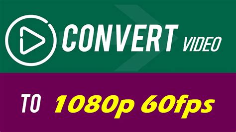 How To Convert Video To 1080p 60fps Effortlessly