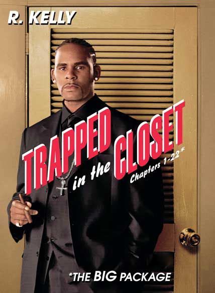 All You Like R Kelly Trapped In The Closet Chapters 1 To 33 Explicit
