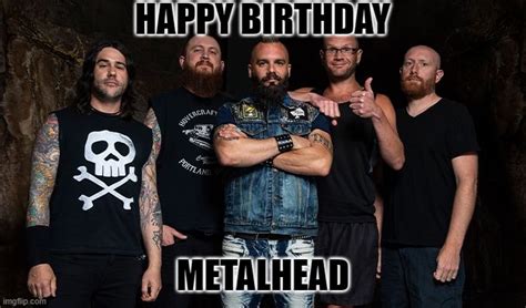 Happy Birthday Metalhead Imgflip