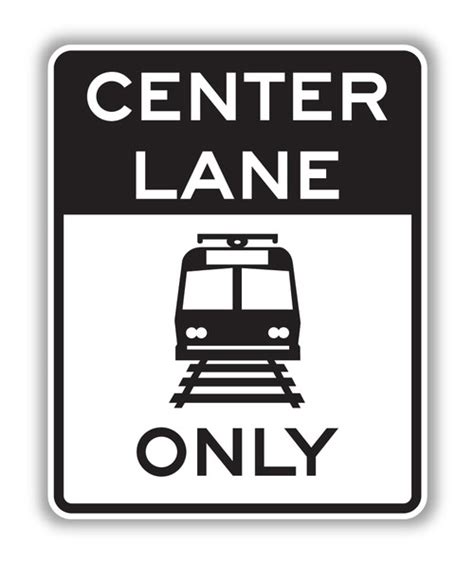 R15 4c Rail Only Symbol Center Lane Only Sign Lane Control Signs