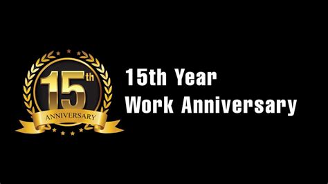 Wishing you a happy 8th work anniversary. 15th Anniversary Work - YouTube