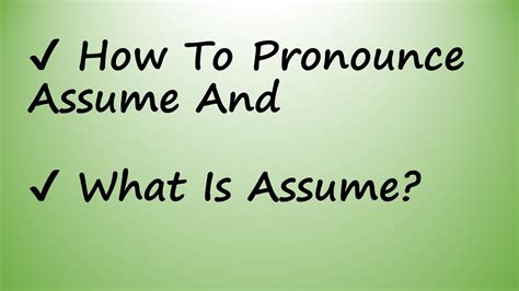 How To Pronounce Assume And What Is Assume Youtube