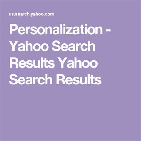 Personalization Yahoo Search Results Yahoo Search Results Yahoo
