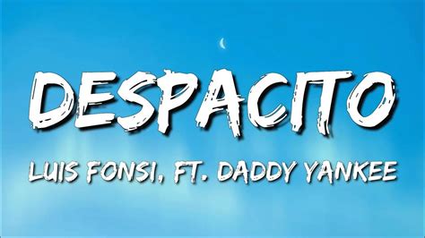 Luis Fonsi And Despacito Lyrics Lyric Video Ft Daddy Yankee Youtube