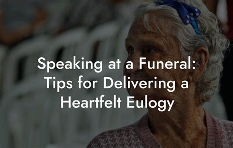 Speaking at a Funeral: Tips for Delivering a Heartfelt Eulogy - Eulogy
