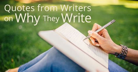Quotes From Writers On Why They Write Book Cave