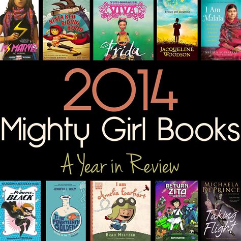 A Mighty Girls 2014 Collection Of The Best In Girl Empowering Books