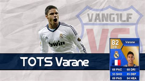 Best tots player pick ever?! FIFA 13 TOTS Varane Player Review *82 Rated* | Online ...