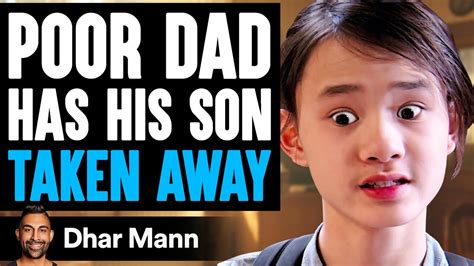 Poor Dad Has His Son Taken Away Dhar Mann Youtube