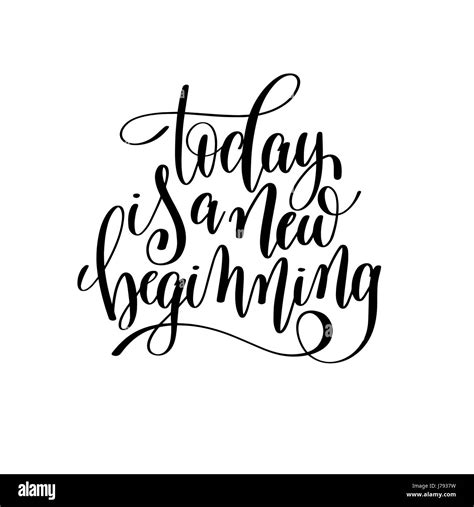 Today Is A New Beginning Black And White Hand Written Lettering Stock