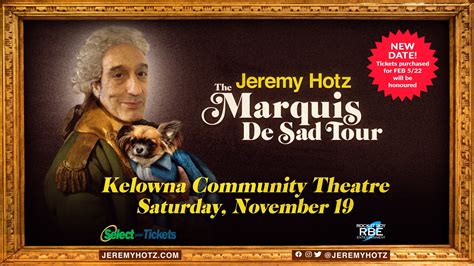 Jeremy Hotz The Marquis De Sad Tour Kelowna Community Theatre