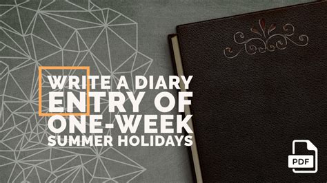 Write A Diary Entry Of One Week Summer Holidays English Compositions