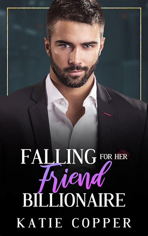 falling for her friend billionaire a fake fiance romance kindle edition by copper katie