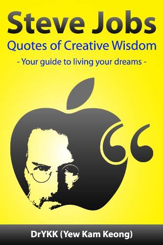 check out steve jobs quotes of creative wisdom creativity and innovation steve jobs apple
