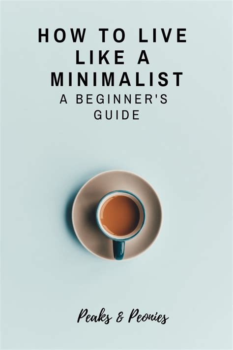 How To Live Like A Minimalist A Beginners Guide Minimalist Feeling