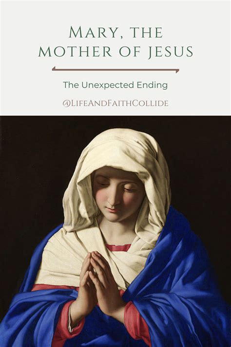 Mary The Mother Of Jesus The Unexpected Ending Life And Faith Collide