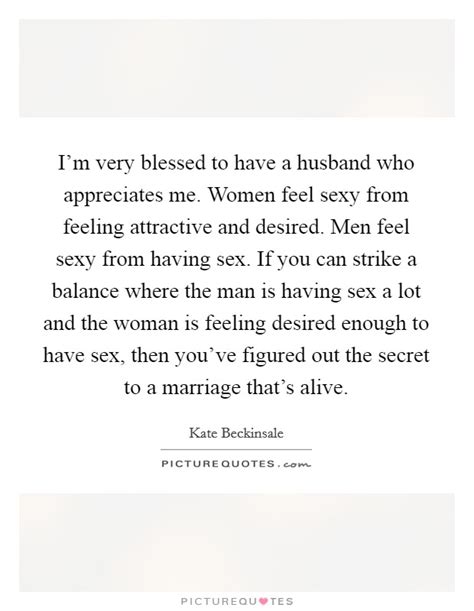 I M Very Blessed To Have A Husband Who Appreciates Me Women Picture Quotes