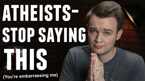 4 More Things Atheists Should Stop Saying Youtube