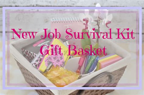 New Job Survival Kit T Basket Building Our Story