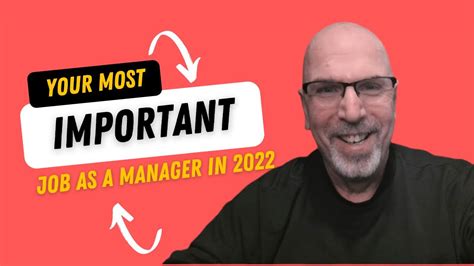 Your Most Important Job As A Manager Or Leader Going Into 2022 No Bs
