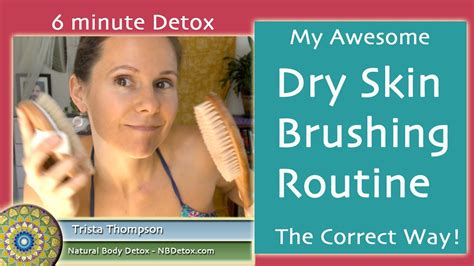Dry Skin Brushing The Correct Way Min Routine For Face Body Youtube