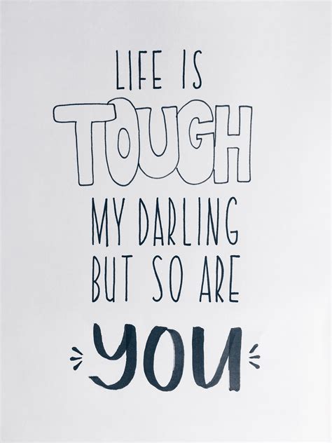 Life Is Tough My Darling But So Are You Handlettering