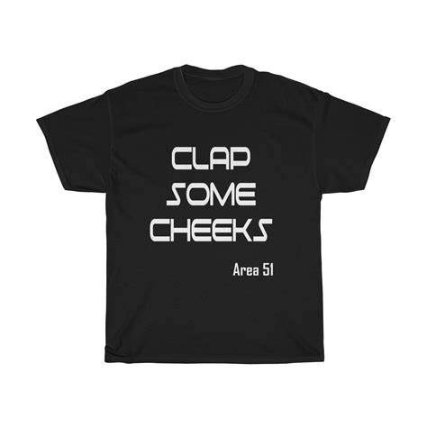 Area 51 Raid Clap Some Cheeks Funny Customizable T Shirt Unisex