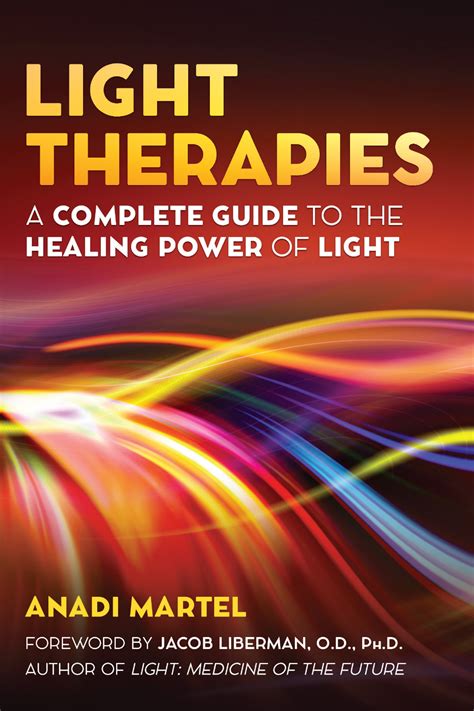 Light Therapies A Complete Guide To The Healing Power Of Light