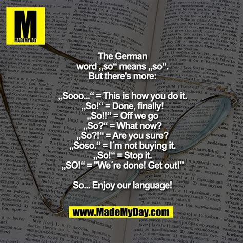 See how the words are. The German word „so" means ... - Made My Day