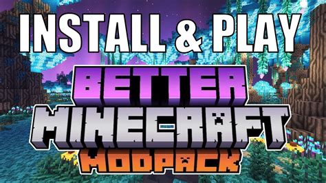 Better Minecraft Mod Pack How To Play And Install Minecraft Mod