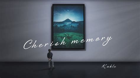 Kable Cherish Memory Youtube