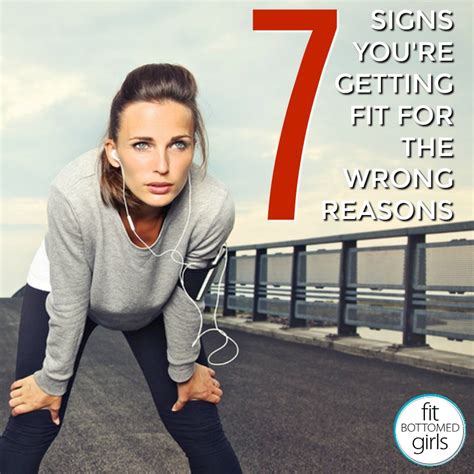 7 Signs Youre Getting Fit For The Wrong Reasons Fit Bottomed Girls