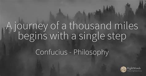 A Journey Of A Thousand Miles Begins With A Single Step Quote By Confucius