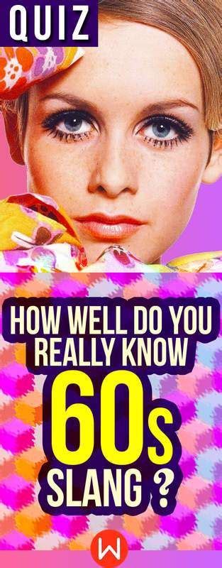 Quiz How Well Do You Really Know 60s Slang 60s Slang Slang Quiz