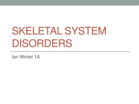 Ppt Skeletal System Disorders Powerpoint Presentation Free Download