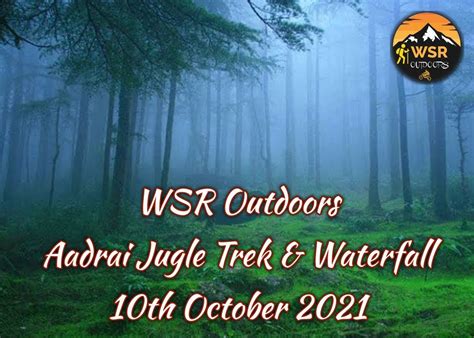 Wsr Outdoors Aadrai Jungle Trek And Waterfall On 10th October 2021