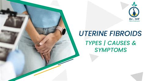 Uterine Fibroids Types Causes And Symptoms Her Health Blog