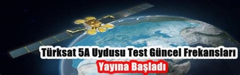 Türksat 5A Uydusu Test Güncel Frekansları Servisi