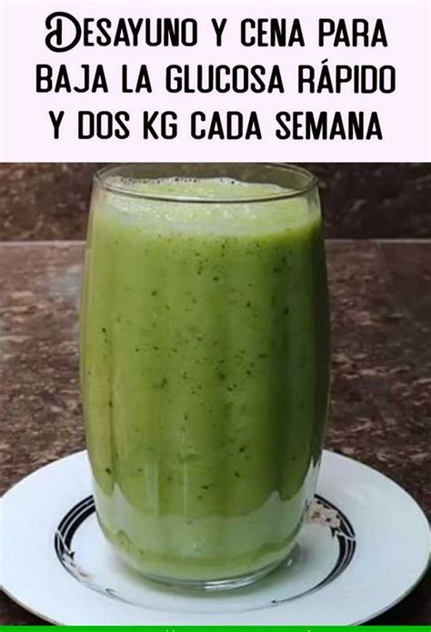 Desayuno Y Cena Para Baja La Glucosa Rápido Y Dos Kg Cada Semana