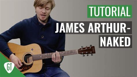 James Arthur Naked Gitarren Tutorial Deutsch Gitarrentunes