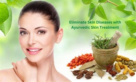 Eliminate Skin Diseases With Ayurvedic Skin Treatment