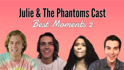 Julie And The Phantoms Cast Best Moments Part 2 Youtube