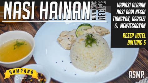 Maybe you would like to learn more about one of these? NASI HAINAN AUTHENTIC RECIPE, RESEP BINTANG 5 || HAINAN ...